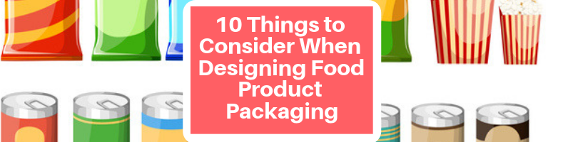 10 Things to Consider When Designing Food Product Packaging | Cad Crowd