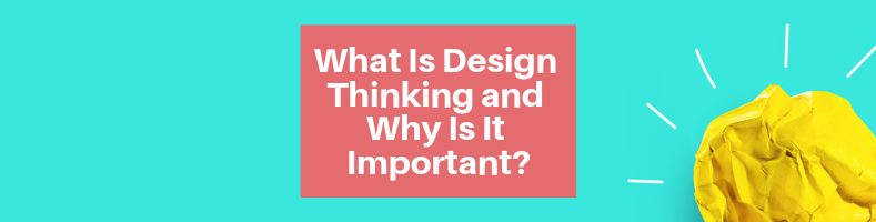 what-is-design-thinking-and-why-is-it-important-for-new-product-design