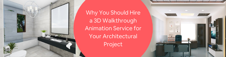 Why You Should Hire a 3D Walkthrough Animation Service for ...